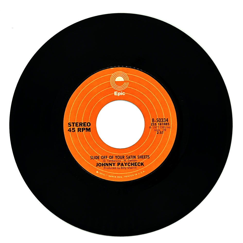 Johnny Paycheck : SLIDE OFF YOUR SATIN SHEETS/ THAT'S WHAT THE OUTLAWS IN TEXAS WANT TO HEAR