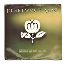 Load image into Gallery viewer, Fleetwood Mac : AS LONG AS YOU FOLLOW (LP VERSION)/ OH WELL (LIVE)
