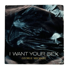 Load image into Gallery viewer, George Michael : I WANT YOUR SEX (RHYTHM 1 LUST)/ I WANT YOUR SEX (RHYTHM 2 BRASS IN LOVE)
