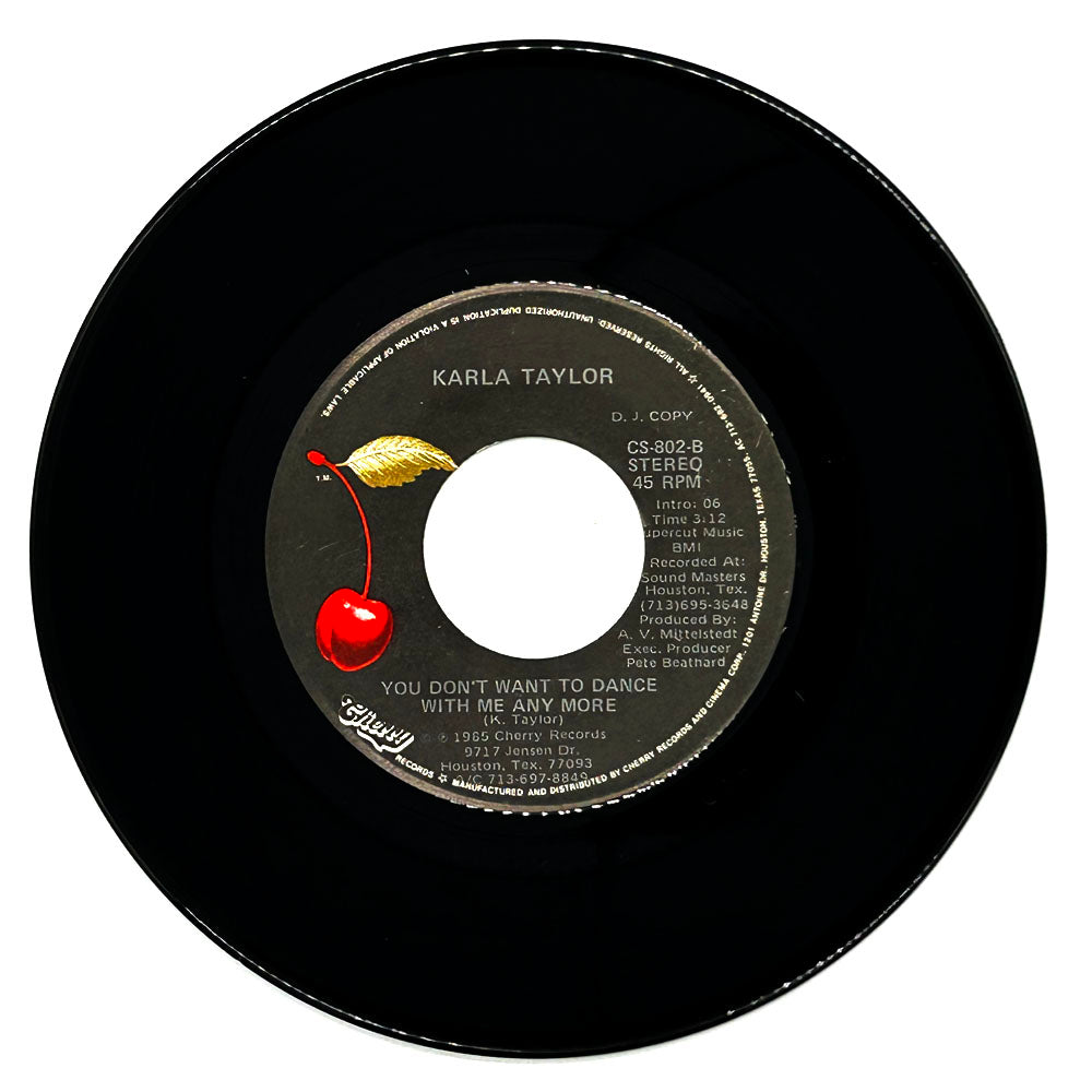 Karla Taylor : YOU DON'T WANT TO DANCE WITH ME ANY MORE/ YOU DON'T WANT TO DANCE WITH ME ANY MORE
