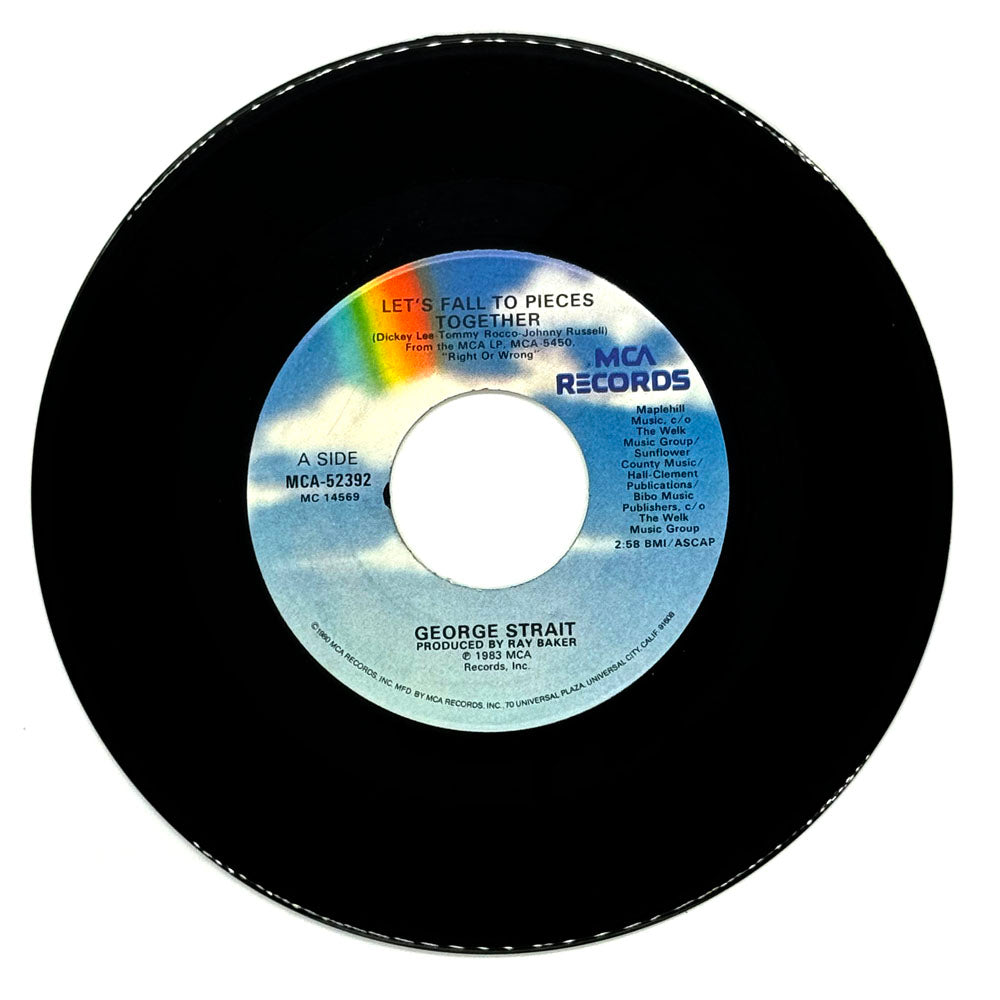 George Strait : LET'S FALL TO PIECES TOGETHER/ YOU'RE THE CLOUD I'M (WHEN I'M HIGH)