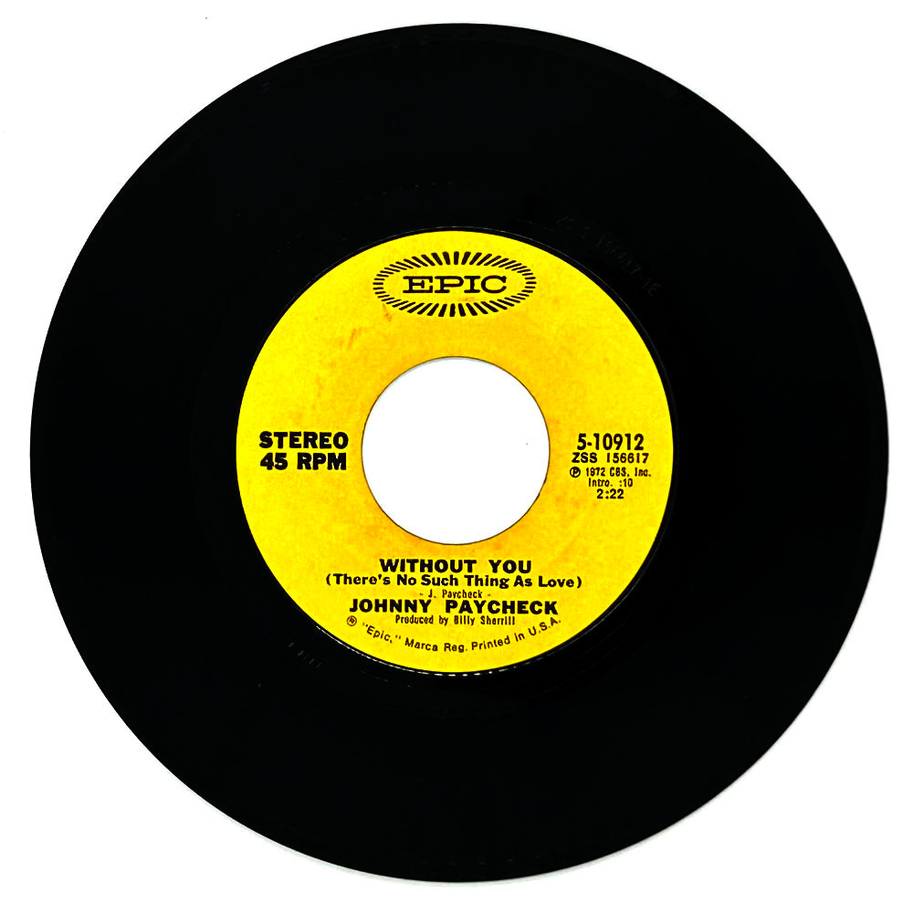 Johnny Paycheck : WITHOUT YOU (THERE'S NO SUCH THING AS LOVE)/ SOMEBODY LOVES ME