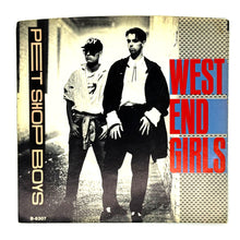 Load image into Gallery viewer, • Pet Shop Boys : WEST END GIRLS/ A MAN COULD GET ARRESTED
