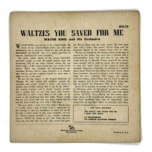 Load image into Gallery viewer, • Wayne King : WALTZES YOU SAVED FOR ME EP
