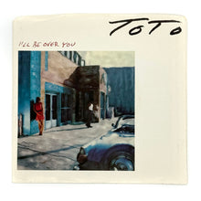 Load image into Gallery viewer, • Toto : I&#39;LL BE OVER YOU/ IN A WORD
