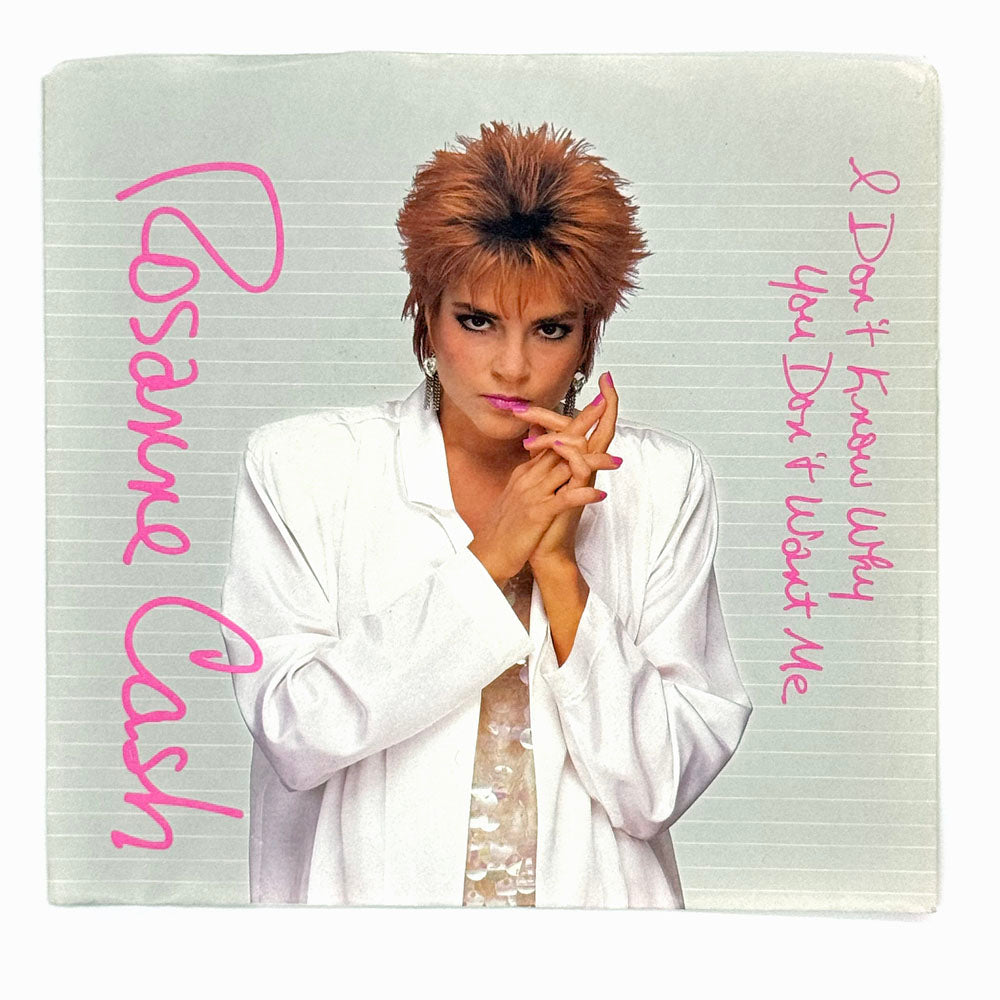 • Rosanne Cash : I DON'T KNOW WHY YOU DON'T WANT ME/ WHAT YOU GONNA DO ABOUT IT