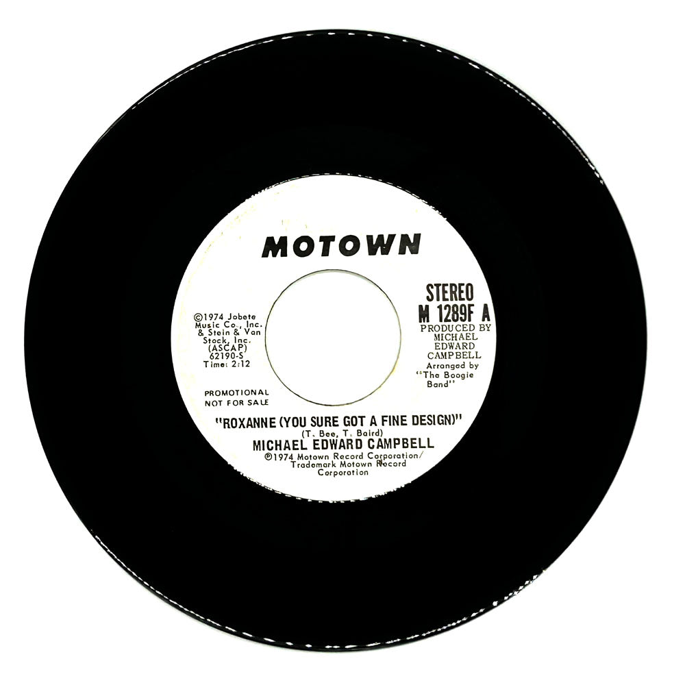 Michael Edward Campbell : ROXANNE (YOU SURE GOT A FINE DESIGN)/ ROXANNE (YOU SURE GOT A FINE DESIGN)