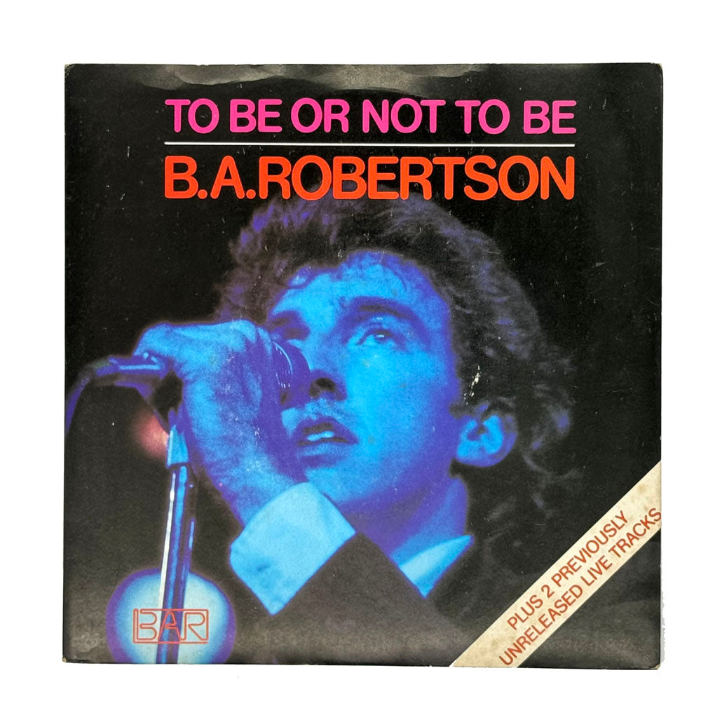 B.A. Robertson : TO BE OR NOT TO BE/ LANGUAGE OF LOVE/HOT SHOT