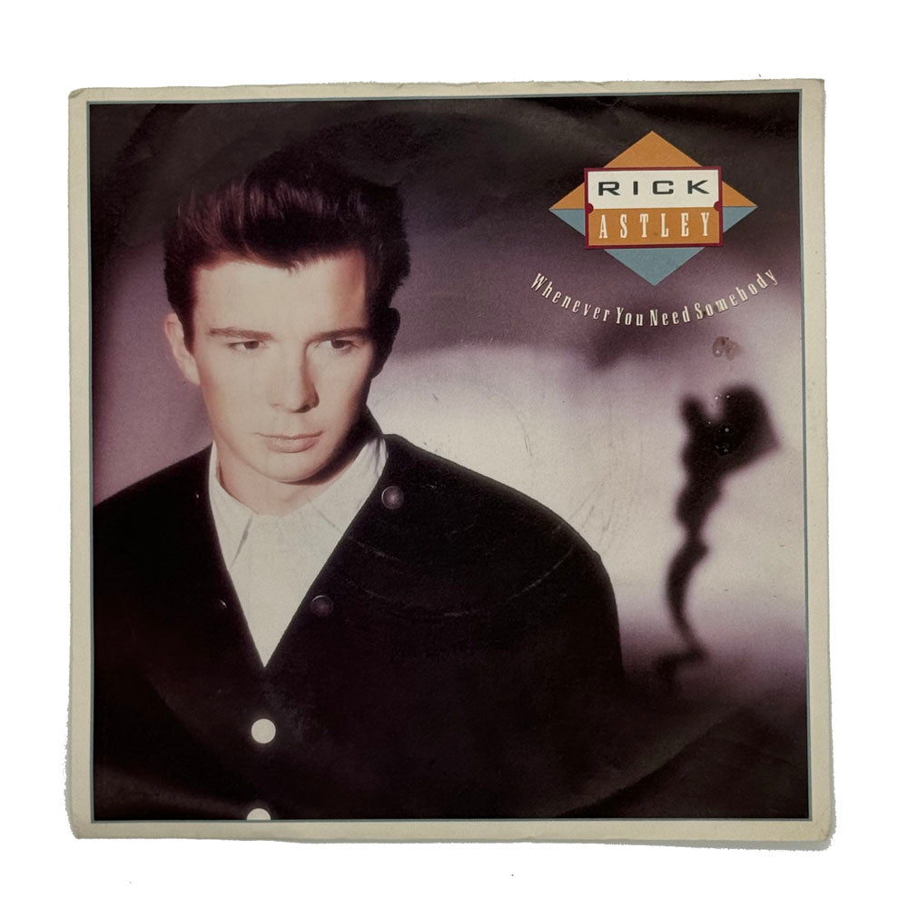 • Rick Astley : WHENEVER YOU NEED SOMEBODY/ JUST GOOD FRIEND