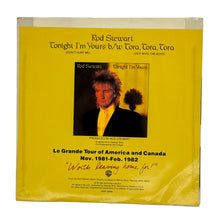 Load image into Gallery viewer, Rod Stewart : TONIGHT I&#39;M YOURS (DON&#39;T HURT ME)/ TORA, TORA, TORA (OUT WITH THE BOYS)
