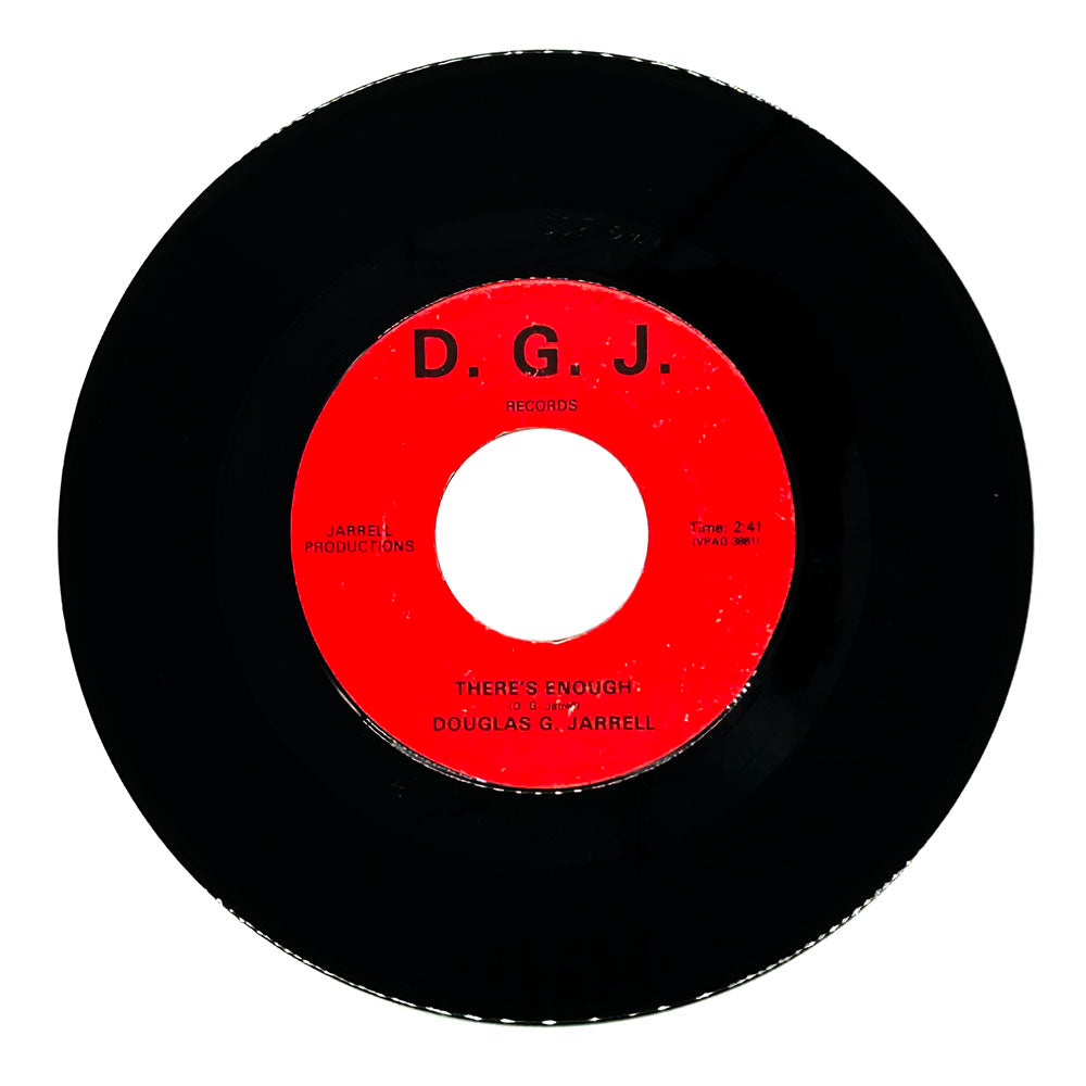 Douglas G. Jarrell : THERE'S ENOUGH/ I NEED SOME LOVIN'