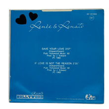 Load image into Gallery viewer, Renee And Renato : SAVE YOUR LOVE/ IF LOVE IS NOT THE REASON
