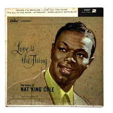 Load image into Gallery viewer, • Nat King Cole : LOVE IS THE THING PART 2 EP
