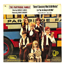 Load image into Gallery viewer, Partridge Family, The : DOESN'T SOMEBODY WANT TO BE WANTED/ YOU ARE ALWAYS ON MY MIND
