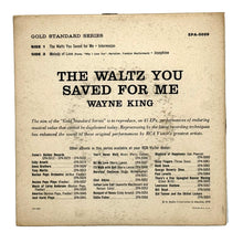 Load image into Gallery viewer, • Wayne King : THE WALTZ YOU SAVED FOR ME EP
