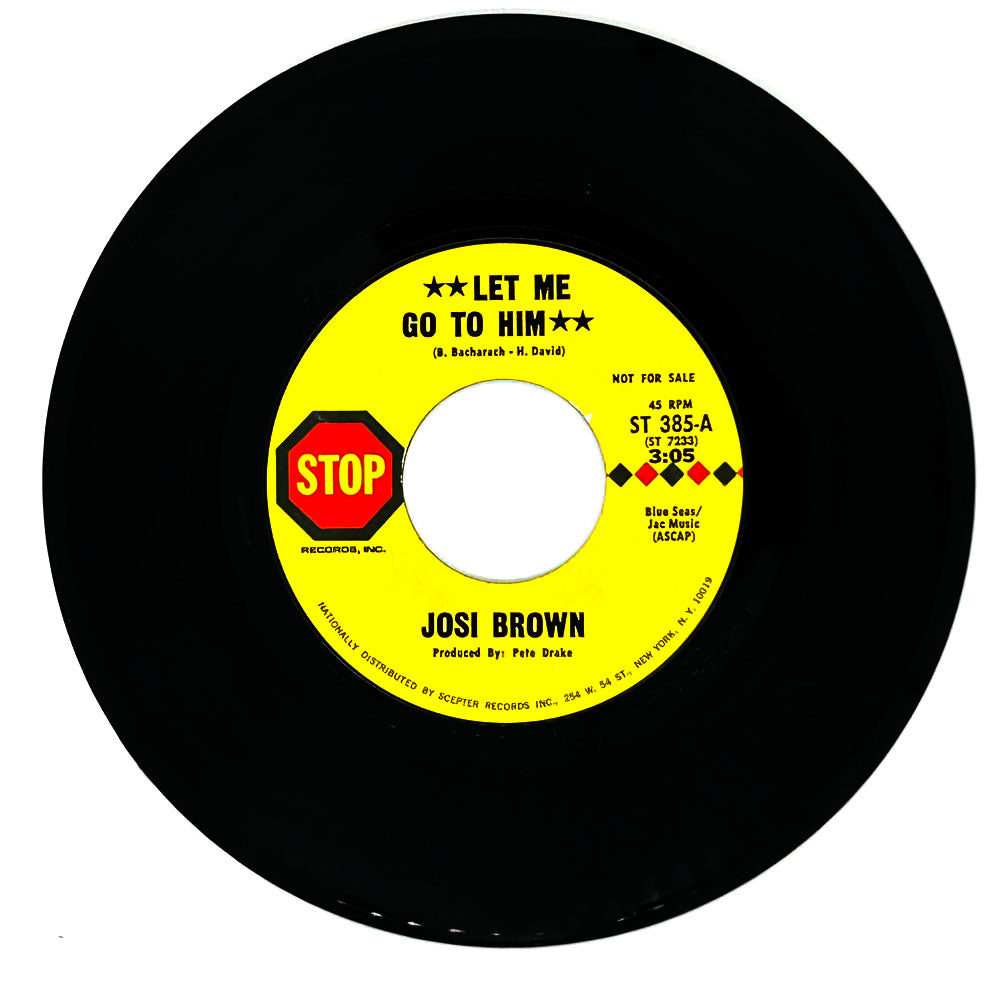 Josi Brown : LET ME GO TO HIM/ WHAT HAS THE WORLD DONE TO MY BABY