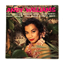 Load image into Gallery viewer, Andy Williams : THE HAWAIIAN WEDDING SONG/ BLUE HAWAII/ SWEET LEILANI/ SAIL ALONG SILVERY MOON
