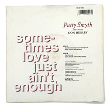 Load image into Gallery viewer, Patty Smyth feat. Don Henley : SOMETIMES LOVE JUST AIN&#39;T ENOUGH/ Patty Smyth : OUT THERE
