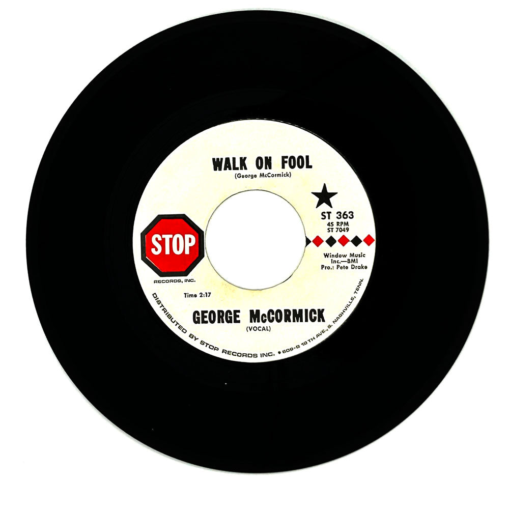 George McCormick : WALK ON FOOL/ IT MIGHT AS WELL BE ME