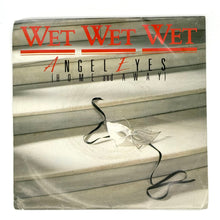 Load image into Gallery viewer, Wet Wet Wet : ANGEL EYES (HOME AND AWAY)/ WE CAN LOVE
