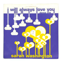 Load image into Gallery viewer, Sarah Washington : I WILL ALWAYS LOVE YOU (7&quot; EDIT)/ BODY HEAT
