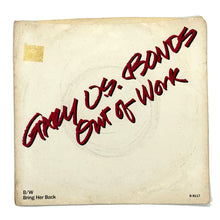 Load image into Gallery viewer, Gary U.S. Bonds : OUT OF WORK/ BRING HER BACK
