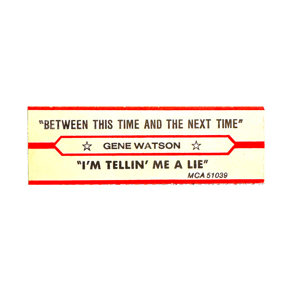 Jukebox Title Strip: Gene Watson : BETWEEN THIS TIME AND THE NEXT TIME/ I'M TELLIN' ME A LIE