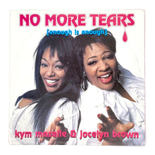 Load image into Gallery viewer, Kym Mazelle &amp; Jocelyn Brown : NO MORE TEARS (ENOUGH IS ENOUGH)/ ONE MORE TIME
