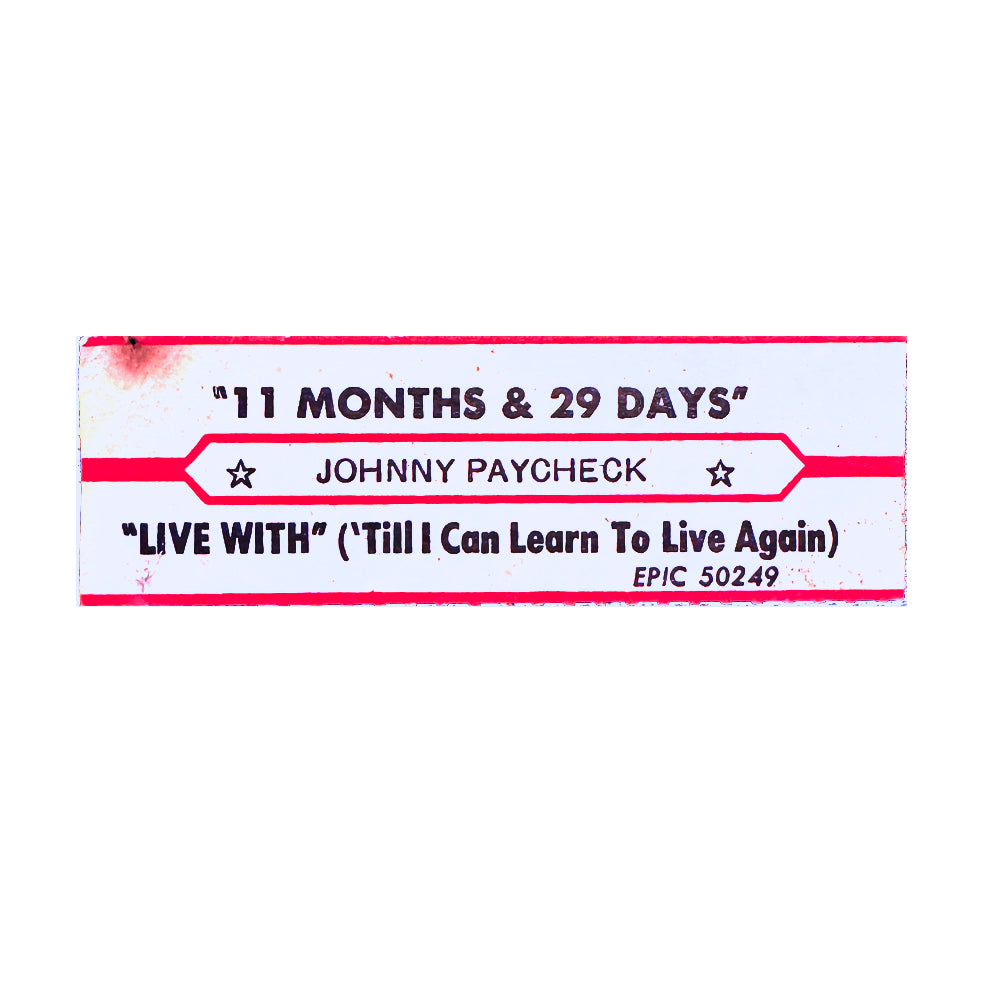 Jukebox Title Strip: Johnny Paycheck : 11 MONTHS & 29 DAYS/ LIVE WITH ('TILL I CAN LEARN TO LIVE AGAIN)
