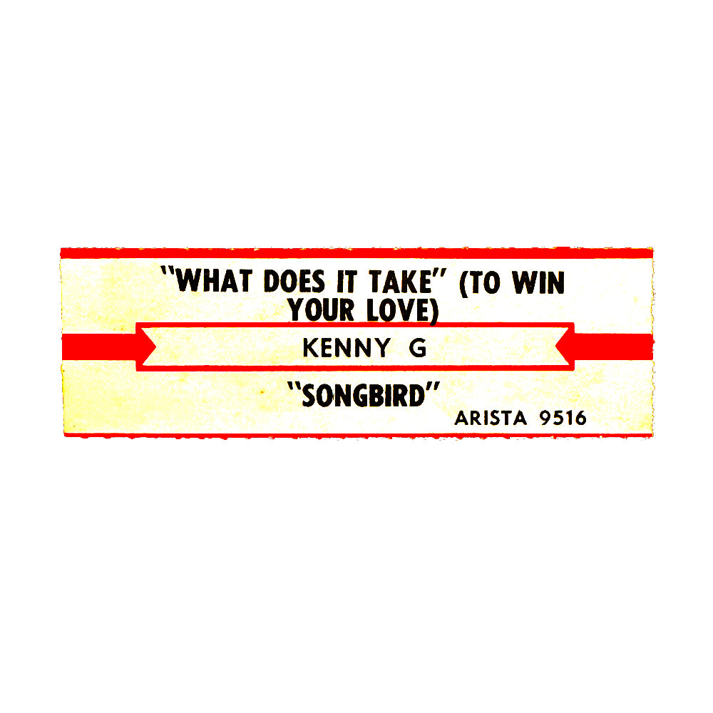 Jukebox Title Strip: Kenny G : WHAT DOES IT TAKE (TO WON YOUR LOVE)/ SONGBIRD