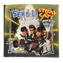 Load image into Gallery viewer, Stray Cats : (SHE&#39;S) SEXY + 17/ LOOKIN&#39; BETTER EVERY BEER
