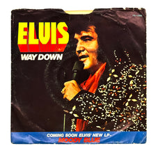 Load image into Gallery viewer, Elvis Presley : WAY DOWN/ PLEDGING MY LOVE
