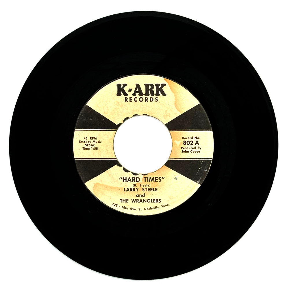 Larry Steele and The Wranglers : HARD TIMES/ THE APPLE OR THE PAIR