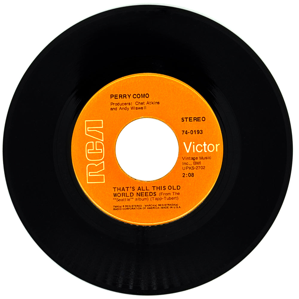 Perry Como : THAT'S ALL THIS OLD WORLD NEEDS/ HAPPINESS COMES, HAPPINESS GOES