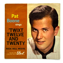 Load image into Gallery viewer, • Pat Boone : &#39;TWIXT TWELVE AND TWENTY/ ROCK BOOL WEEVIL
