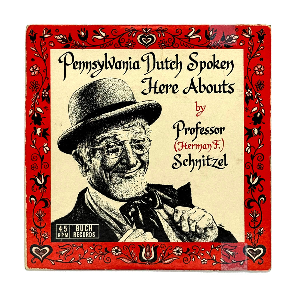 Prof. Schnitzel : PENNSYLVANIA DUTCH SPOKEN HERE ABOUTS