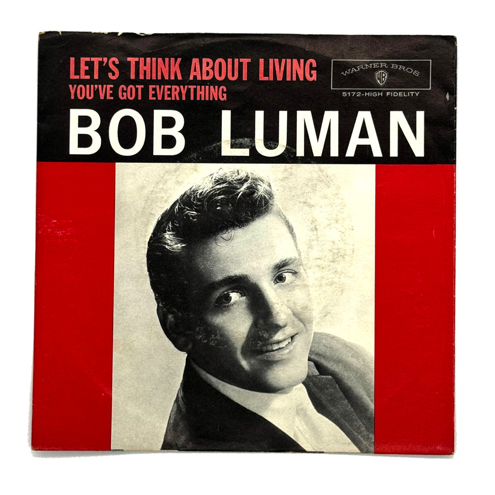 Bob Luman : LET'S THINK ABOUT LIVING/ YOU'VE GOT EVERYTHING