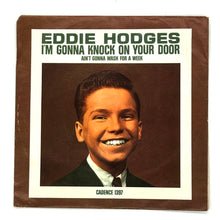 Load image into Gallery viewer, Eddie Hodges : I'M GONNA KNOCK ON YOUR DOOR/ AIN'T GONNA WASH FOR A WEEK
