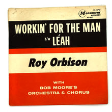Load image into Gallery viewer, Roy Orbison : LEAH/ WORKIN' FOR THE MAN
