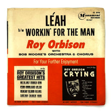 Load image into Gallery viewer, Roy Orbison : LEAH/ WORKIN' FOR THE MAN
