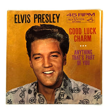 Load image into Gallery viewer, Elvis Presley with The Jordanaires : GOOD LUCK CHARM/ ANYTHING THAT'S PART OF YOU
