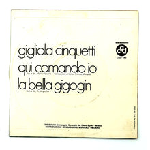 Load image into Gallery viewer, Gigliola Cinquetti : QUI COMANDO IO/ LA BELLA GIGOGIN
