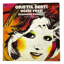 Load image into Gallery viewer, Orietta Berti : OCCHI ROSSI (TRAMONTO D'AMORE)/ PER QUESTO DISSI ADDIO
