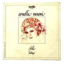 Load image into Gallery viewer, Ornella Vanoni : FILI (FEELINGS)/ NON SAI FARE L'AMORE

