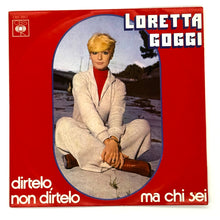 Load image into Gallery viewer, Loretta Goggi : DIRTELO, NON DIRTELO/ MA CHI SEI
