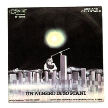 Load image into Gallery viewer, Adriano Celentano : UN ALBERO DI 30 PIANI/ FORSE ERI MEGLIO DI LEI

