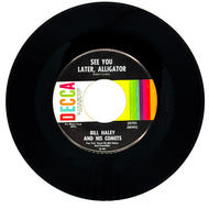 Bill Haley And His Comets : SEE YOU LATER, ALLIGATOR/ THE PAPER BOY (ON MAIN STREET, U.S.A.)