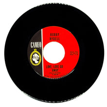 Load image into Gallery viewer, Bobby Rydell : LOVE, LOVE GO AWAY/ FORGET HIM

