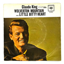 Load image into Gallery viewer, Claude King : WOLVERTON MOUNTAIN/ LITTLE BITTY HEART
