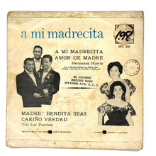 Load image into Gallery viewer, • Hermanas Huerta : A MI MADRECITA/ Trio Las Panchos : MADRE! BENDITA SEAS CARINO VERDAD
